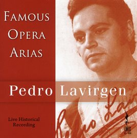 Imagen de portada para Pedro Lavirgen: Famous Opera Arias (live Historical Recording, 1967-1978)