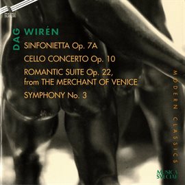 Imagen de portada para Wirén: Sinfonietta In C Major, Cello Concerto, Romantisk Svit & Symphony No. 3