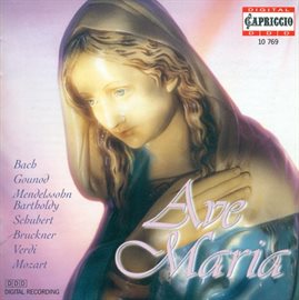 Cover image for Choral Music (ave Maria Choruses) - Bach, J.s. / Gounod, C.-F. / Mendelssohn, Felix / Schubert, F...