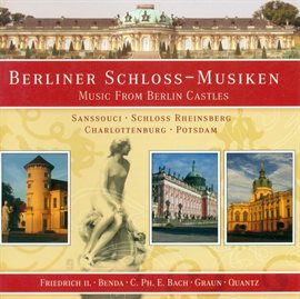 Cover image for Berlin Castles (music From) - Graun, J.g. / Frederick Ii / Benda, F. / Quantz, J.j. / August Wilh...