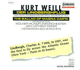 Imagen de portada para Weill, K.: Lindberghflug (der) [opera]