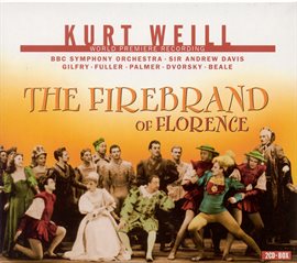 Cover image for Weill, K.: Firebrand Of Florence (the) [opera]