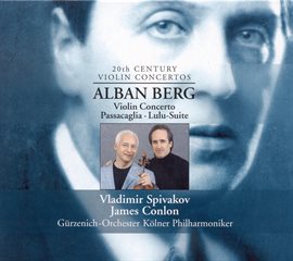 Imagen de portada para Berg, A.: Violin Concerto / Passacaglia / Lulu Suite