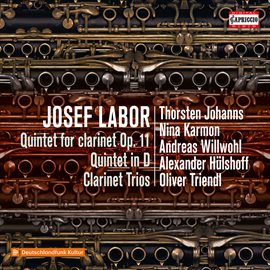 Cover image for Josef Labor: Clarinet Quintets & Trios