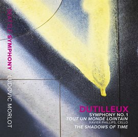 Imagen de portada para Dutilleux: Symphony No. 1, Tout Un Monde Lointain & The Shadows Of Time