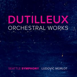 Imagen de portada para Dutilleux: Orchestral Works