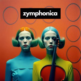 Cover image for Zymphonica #1 (Symphony Orchestra Versions)