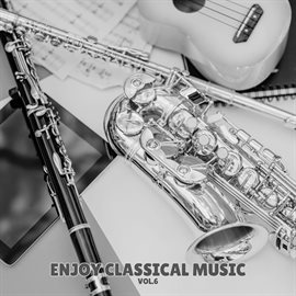 Cover image for Enjoy Classical Music Vol.6
