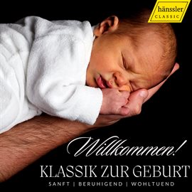 Imagen de portada para Klassik Zur Geburt - Classical Music For Birth