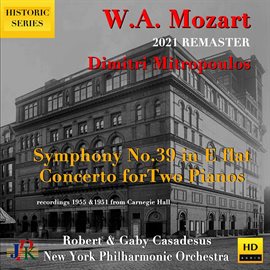 Cover image for Mozart: Concerto For 2 Pianos, K. 365 & Symphony No. 39, K. 543 (2021 Remastered)