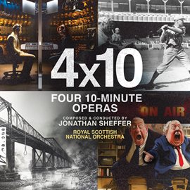 Cover image for 4x10: Four 10-Minute Operas