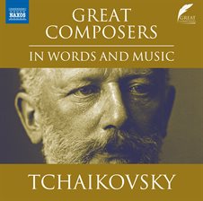 Imagen de portada para Tchaikovsky in Words and Music