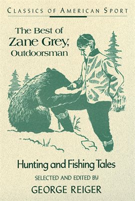 Cover image for The Best of Zane Grey, Outdoorsman