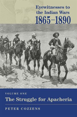 Imagen de portada para Eyewitnesses to the Indian Wars, 1865-1890