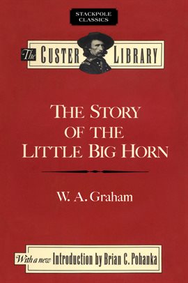 Cover image for The Story of the Little Big Horn