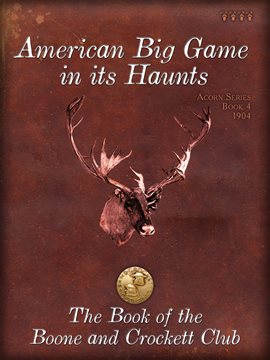 Cover image for American Big Game in its Haunts