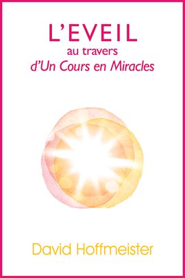Cover image for L'Eveil au Travers d'Un Cours en Miracles