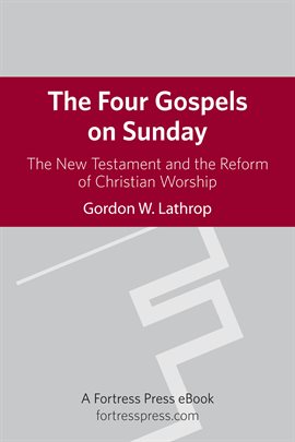 Cover image for The Four Gospels on Sunday: The New Testament and the Reform of Christian Worship