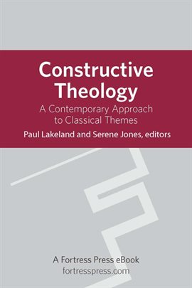Cover image for Constructive Theology: A Contemporary Approach To Classical Themes, With Cd-Rom