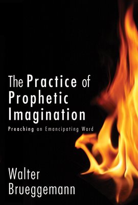 Cover image for The Practice of Prophetic Imagination: Preaching an Emancipating Word