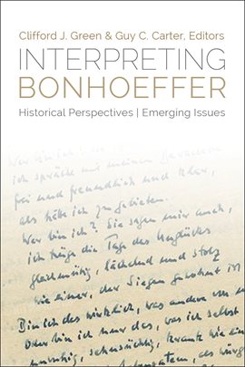 Imagen de portada para Interpreting Bonhoeffer: Historical Perspectives, Emerging Issues