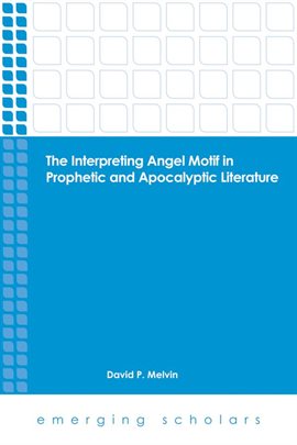 Cover image for The Interpreting Angel Motif in Prophetic and Apocalyptic Literature
