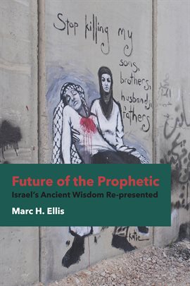 Imagen de portada para Future of the Prophetic: Israel's Ancient Wisdom Re-presented