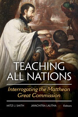 Cover image for Teaching All Nations: Interrogating the Matthean Great Commission
