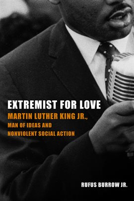 Cover image for Extremist for Love: Martin Luther King Jr., Man of Ideas and Nonviolent Social Action