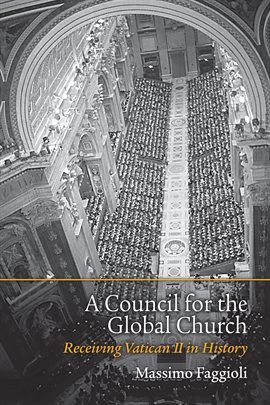 Cover image for A Council for the Global Church: Receiving Vatican II in History