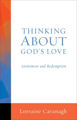Cover image for Thinking About God's Love: Atonement and Redemption