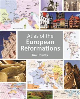 Imagen de portada para Atlas of the European Reformations