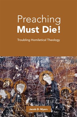 Cover image for Preaching Must Die!
