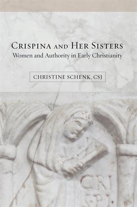 Imagen de portada para Crispina and Her Sisters: Women and Authority in Early Christianity