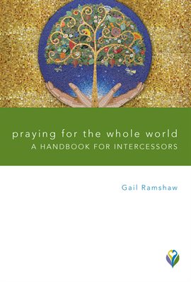 Cover image for Praying for the Whole World: A Handbook for Intercessors