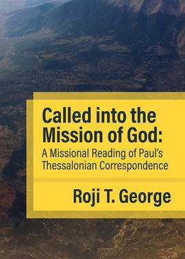 Cover image for Called into the Mission of God: A Missional Reading of Paul's Thessalonian Correspondence