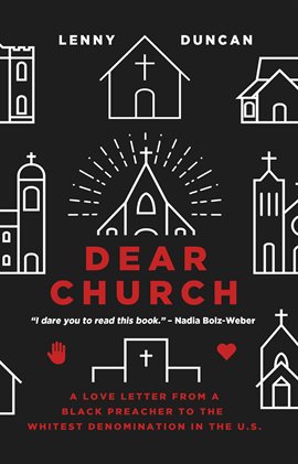 Cover image for Dear Church: A Love Letter from a Black Preacher to the Whitest Denomination in the US