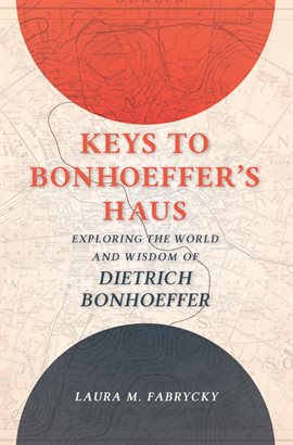 Imagen de portada para Keys to Bonhoeffer's Haus