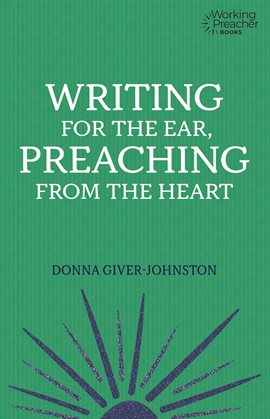 Imagen de portada para Writing for the Ear, Preaching from the Heart