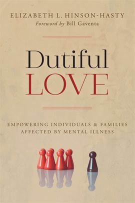 Cover image for Dutiful Love: Empowering Individuals and Families Affected by Mental Illness
