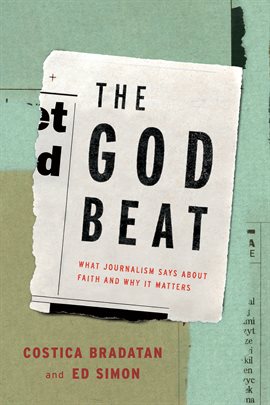 Cover image for The God Beat: What Journalism Says about Faith and Why It Matters