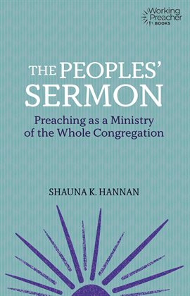 Imagen de portada para The Peoples' Sermon: Preaching as a Ministry of the Whole Congreagation