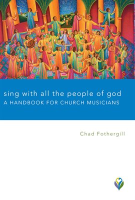 Cover image for Sing with All the People of God: A Handbook for Church Musicians
