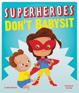 Cover image for Superheroes Don't Babysit