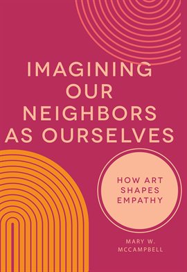 Cover image for Imagining Our Neighbors as Ourselves