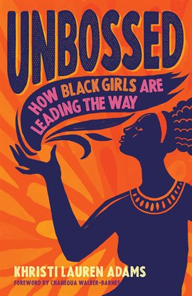 Cover image for Unbossed: How Black Girls Are Leading the Way