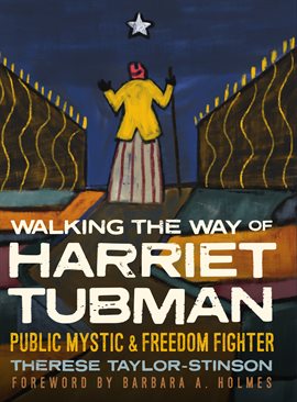 Cover image for Walking the Way of Harriet Tubman: Public Mystic and Freedom Fighter
