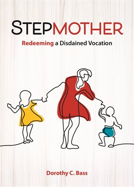 Cover image for Stepmother: Redeeming a Disdained Vocation