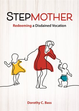 Imagen de portada para Stepmother: Redeeming a Disdained Vocation