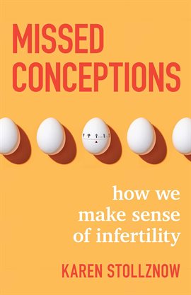 Imagen de portada para Missed Conceptions: How We Make Sense of Infertility